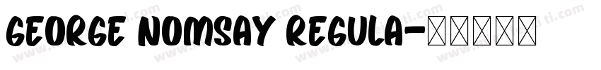 George Nomsay Regula字体转换